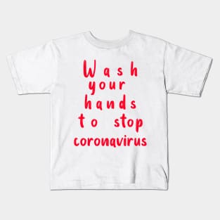 wash your hands to stop coronavirus Kids T-Shirt